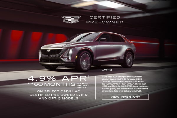Certified Pre-Owned 2023, 2024 and 2025 LYRIQ Models. 4.9% APR for 60 months.